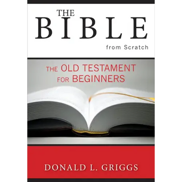 The Bible from Scratch: The Old Testament for Beginners