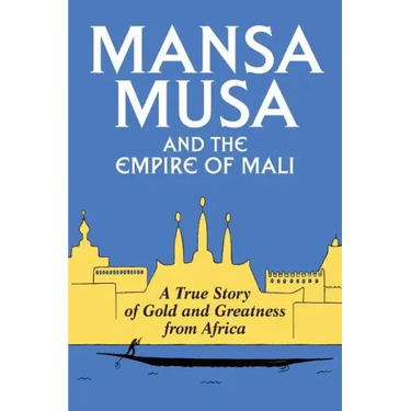 Mansa Musa and the Empire of Mali