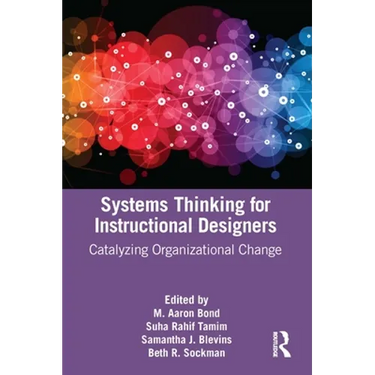 Systems Thinking for Instructional Designers: Catalyzing Organizational Change