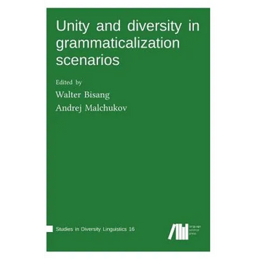 Unity and diversity in grammaticalization scenarios