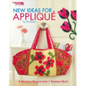 New Ideas for Appliqué: 8 Delightful Projects from 1 Stunning Quilt!