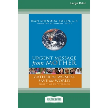 Urgent Message from Mother: Gather the Women, Save the World (16pt Large Print Edition)