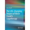 The Lıfe-Changıng Impact of Vıktor Frankl's Logotherapy