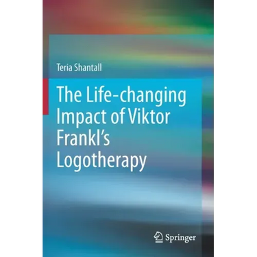 The Lıfe-Changıng Impact of Vıktor Frankl's Logotherapy