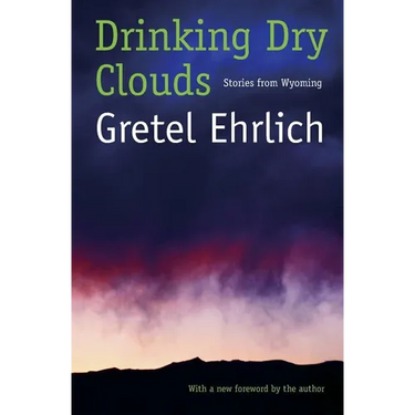 Drinking Dry Clouds: Stories from Wyoming