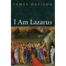 I Am Lazarus