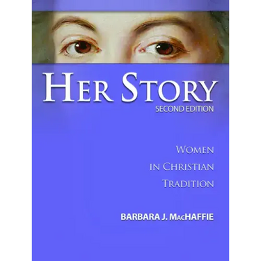 Her Story: Women in Christian Tradition, Second Edition