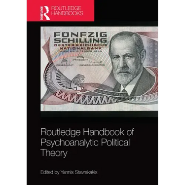 Routledge Handbook of Psychoanalytic Political Theory
