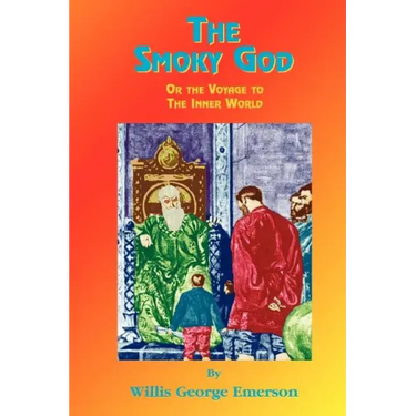 The Smoky God: Or Journey to the Inner Earth