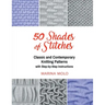 50 Shades of Stitches - Vol 2: Classic and Contemporay Knitting Patterns