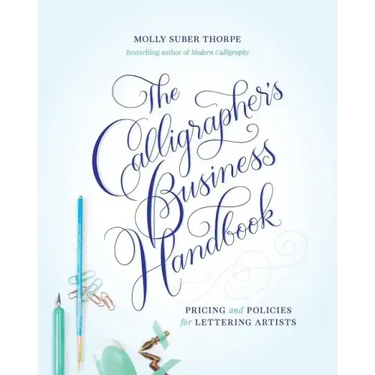 The Calligrapher's Business Handbook: Pricing and Policies for Lettering Artists