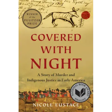 Covered with Night: A Story of Murder and Indigenous Justice in Early America