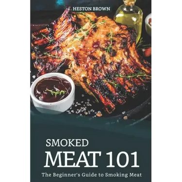 Smoked Meat 101: The Beginner's Guide to Smoking Meat