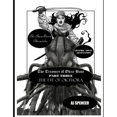 The SnowRaven Chronicles The Treasure of Okra-Bane: Graphic Novel Adaptation: Part Three: The Eye of Okthora