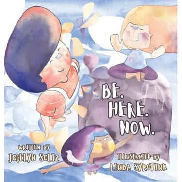 Be. Here. Now.
