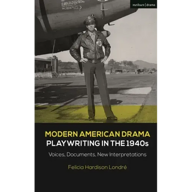 Modern American Drama: Playwriting in the 1940s: Voices, Documents, New Interpretations