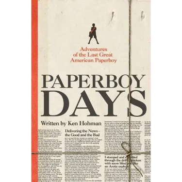 Paperboy Days: Adventures of the Last Great American Paperboy
