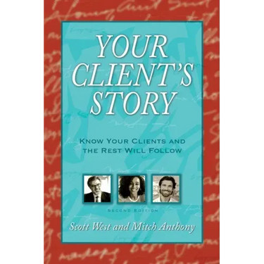 Your Client's Story: Know Your Clients and the Rest Will Follow