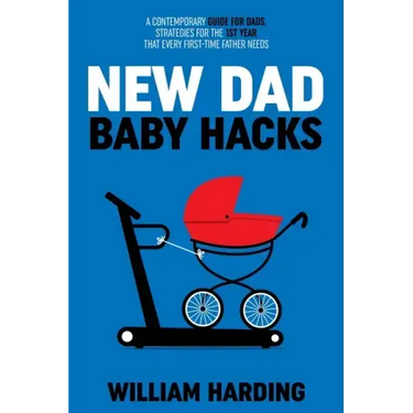 NEW DAD Baby Hacks