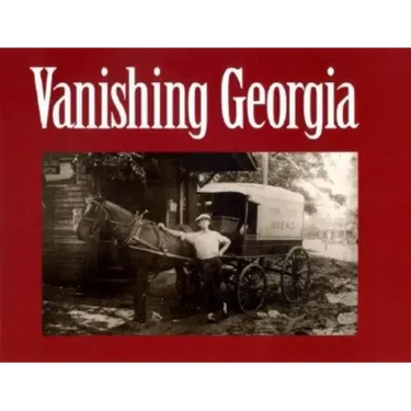 Vanishing Georgia: Photographs from the Vanishing Georgia Collection, Georgia Department of Archives and History