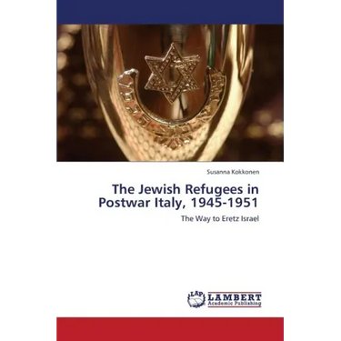 The Jewish Refugees in Postwar Italy, 1945-1951