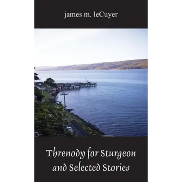 Threnody for Sturgeon and Selected Stories