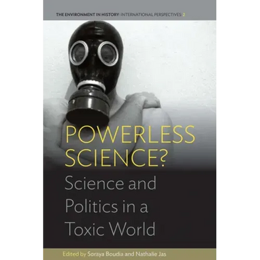 Powerless Science?: Science and Politics in a Toxic World