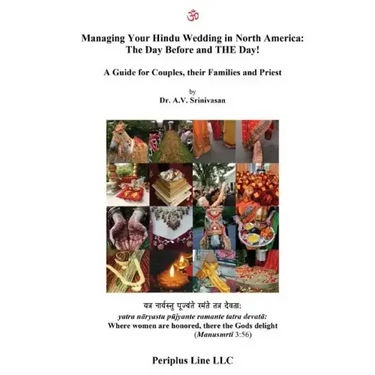 Managing Your Hindu Wedding in North America: The Day Before and THE Day!: A Guide for Couples, their Families and Priest