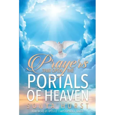 Prayers That Open The Portals Of Heaven