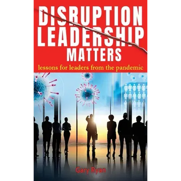 Disruption Leadership Matters: lessons for leaders from the pandemic
