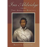 IRA Aldridge: The African Roscius