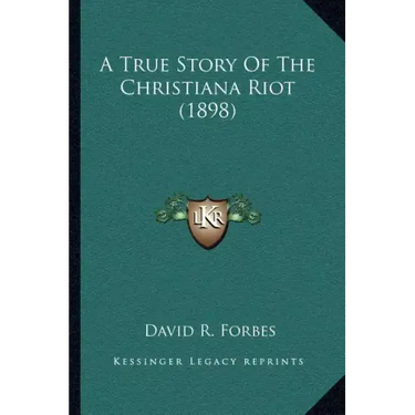 A True Story Of The Christiana Riot (1898)