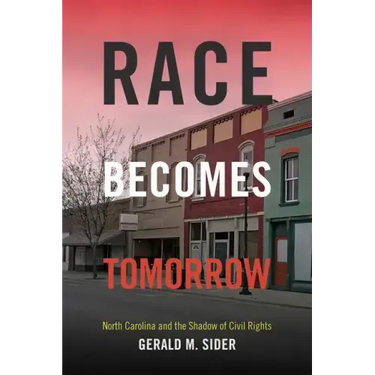 Race Becomes Tomorrow: North Carolina and the Shadow of Civil Rights