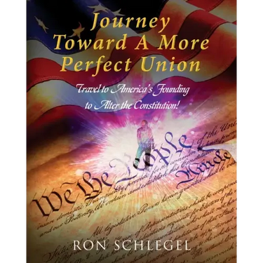 Journey Toward A More Perfect Union: Travel to America's Founding to Alter the Constitution!