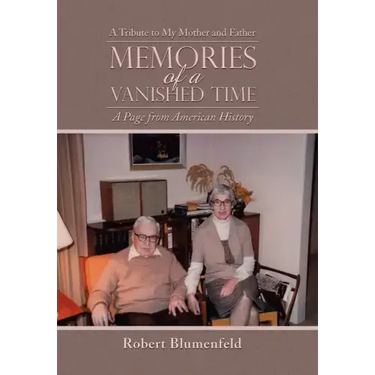 Memories of a Vanished Time: A Tribute to My Mother and Father