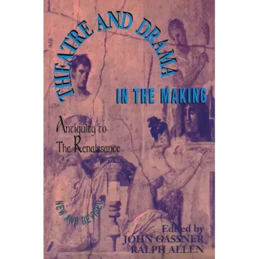 Theatre and Drama in the Making: Antiquity to the Renaissance
