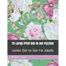 75 Large Print Dot-to-Dot Puzzles: Jumbo Dot-to-Dot For Adults