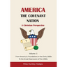 America - The Covenant Nation - A Christian Perspective - Volume 1