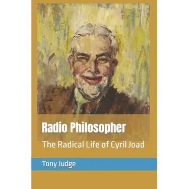 Radio Philosopher: The Radical Life of Cyril Joad