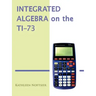 Integrated Algebra on the Ti-73