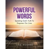 Powerful Words: Speaking God's Truth to Empower Our Lives