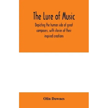 The lure of music, depicting the human side of great composers, with stories of their inspired creations