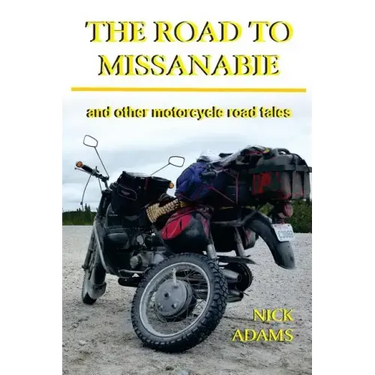 The Road to Missanabie: and other motorcycle road tales