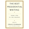 The Best Presidential Writing: From 1789 to the Present