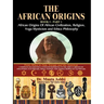 The African Origins of African Civilization, Mystic Religion, Yoga Mystical Spirituality and Ethics Philosophy Volume 1