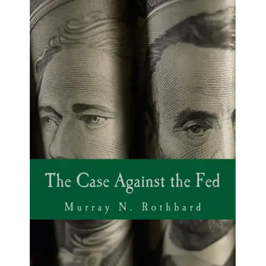The Case Against the Fed (Large Print Edition)