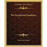 The Exceptional Employee