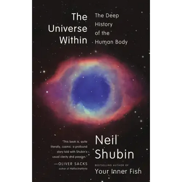 The Universe Within: The Deep History of the Human Body