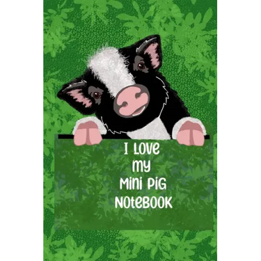 I Love my Mini Pig Notebook: Blank lined 100 pages size 6 x 9 in.