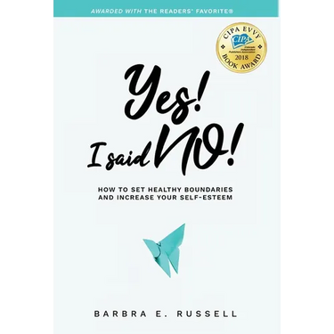 Yes! I Said No!: How to Set Healthy Boundaries and Increase Your Self-Esteem